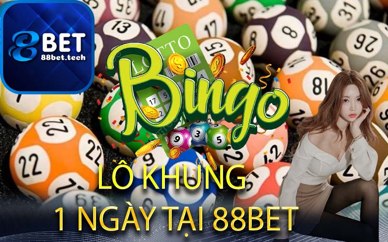 LÔ KHUNG 1 NGÀY TẠI 88BET